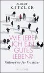 Wie lebe ich ein gutes Leben? (1) | Bücher | Artikeldienst Online